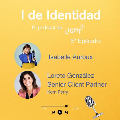 5. I de Identidad - Loreto Gonzalez - ¿Qué tienen en comùn los lideres más sólidos?
