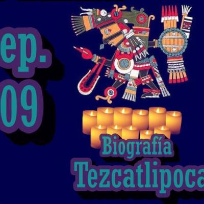 EP 9: tezcatlipoca-Invasores Humanos
