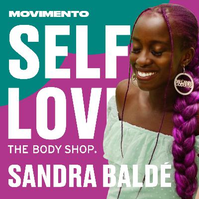 Ep.2 - Self-love na comunidade negra com Sandra Baldé