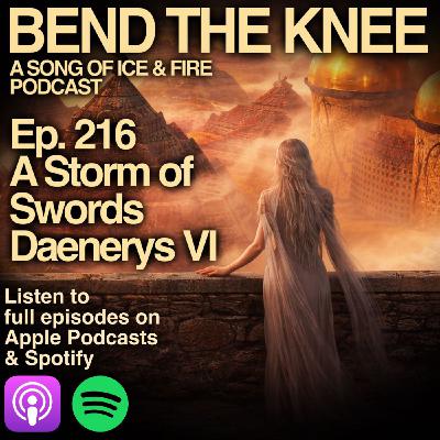 Ep. 216: - Daenerys VI | A Storm of Swords | "Two sides of a coin" Ep. 216: - Daenerys VI | A Storm of Swords | "Two sides of a coin"