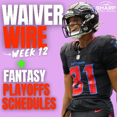 Week 12 Fantasy Football Waiver Wire Pickups & FAAB Strategy + Playoff Schedule Analysis