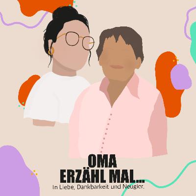 #026 - Mit Julia's Oma über ihre Kindheit im Krieg, den ewigen Glauben und das Glück der Familie