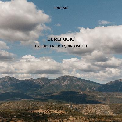 El refugio - Episodio 6 - Joaquín Araujo