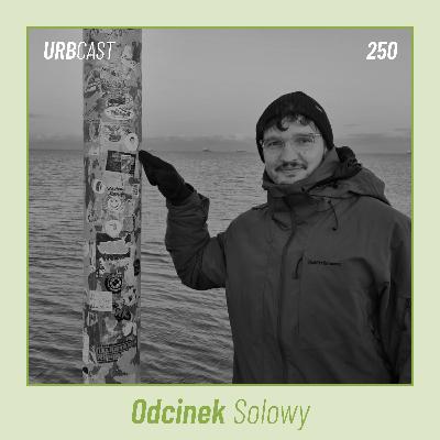 250: Czego nauczyło mnie 250 odcinków podcastu? Krótkie podsumowanie 2025 i co dalej? | Odcinek solowy 250: Czego nauczyło mnie 250 odcinków podcastu? Krótkie podsumowanie 2025 i co dalej? | Odcinek solowy