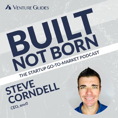 From IC to CEO: Steve Corndell on Scaling Sales in Infrastructure Startups