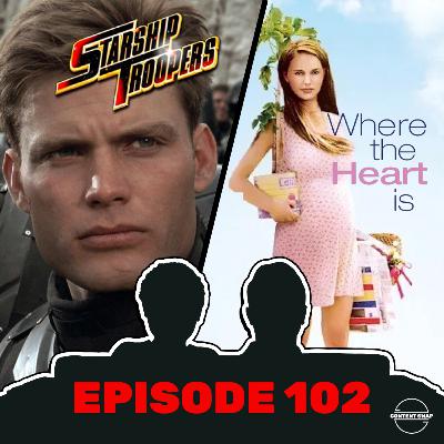 102. Starship Troopers & Where the Heart Is 102. Starship Troopers & Where the Heart Is