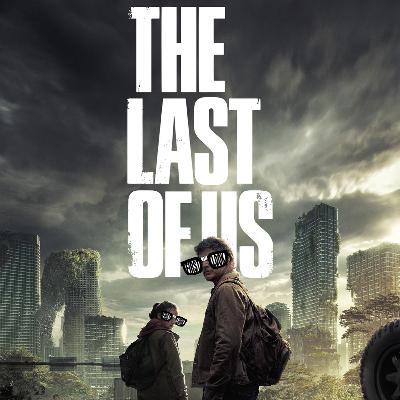 THE LAST OF US - First Look Podcast