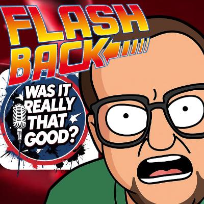 FLASHBACK FRIDAY:  “Was It Really THAT Good?” E22 Dream Machine, Episode 339 FLASHBACK FRIDAY:  “Was It Really THAT Good?” E22 Dream Machine, Episode 339