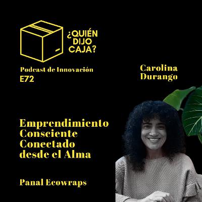 E72 PANAL ECOWRAPS EMPRENDIMIENTO CONSCIENTE CONECTADO DESDE EL ALMA E72 PANAL ECOWRAPS EMPRENDIMIENTO CONSCIENTE CONECTADO DESDE EL ALMA