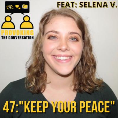 #47 | "Keep Your Peace "