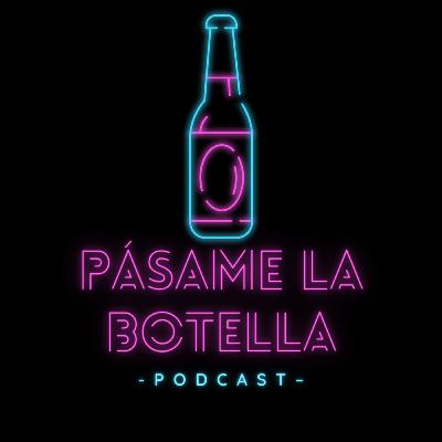 De Chihuahua para el mundo | Pásame La Botella Podcast #54