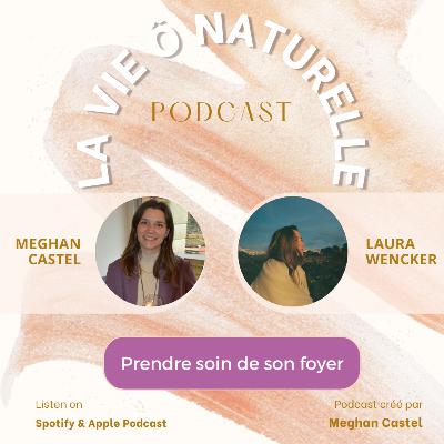 Episode #13 - Prendre soin de nos foyers avec Laura Wencker, @One.Oneness