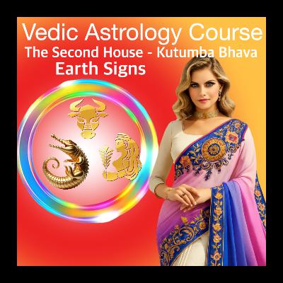 Second House of Earth Signs | Taurus Virgo Capricorn Values, Speech & Wealth in Vedic Astrology Second House of Earth Signs | Taurus Virgo Capricorn Values, Speech & Wealth in Vedic Astrology