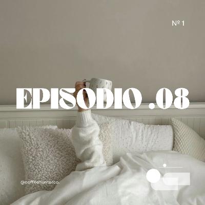 Episodio no.08 “El miedo de comenzar”