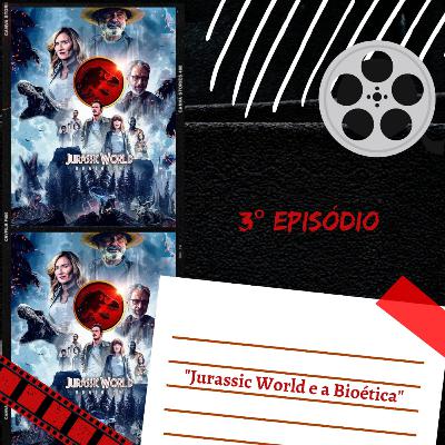 JURASSIC WORLD E A BIOETICA