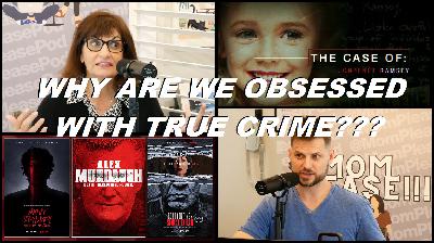 Mom Please!!! - Episode 12 - WHY are we OBSESSED with TRUE CRIME!?!? Mom Please!!! - Episode 12 - WHY are we OBSESSED with TRUE CRIME!?!?