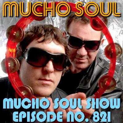 Episode 821: Mucho Soul Show No. 821 Episode 821: Mucho Soul Show No. 821