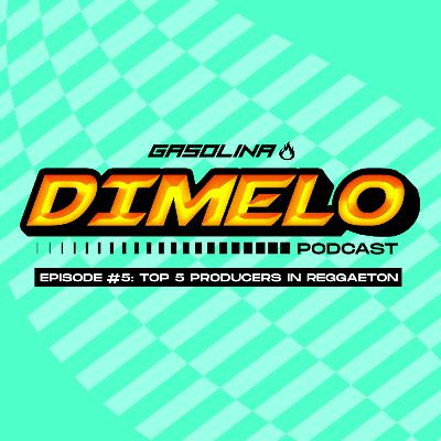 EP.5: TOP 5 PRODUCERS IN REGGAETON