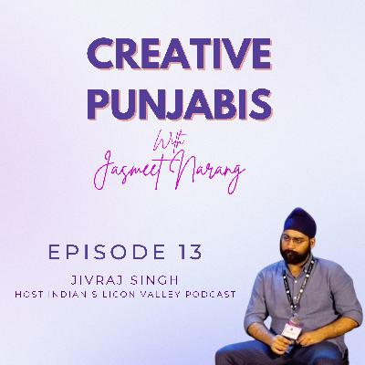 All about Podcasting & Art of Conversation | Jivraj Sachar| Indian Silicon Valley Podcast | Creative Punjabis Show