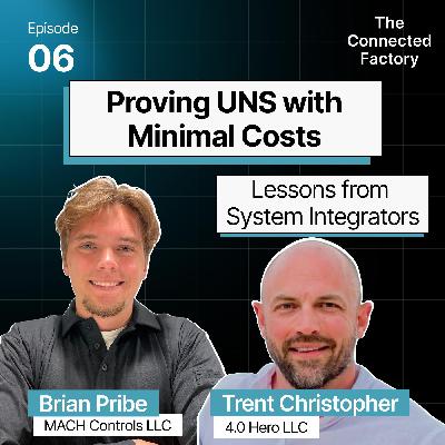 Proving UNS with Minimal Costs - Lessons from Systems Integrators  | EP06 - The Connected Factory podcast