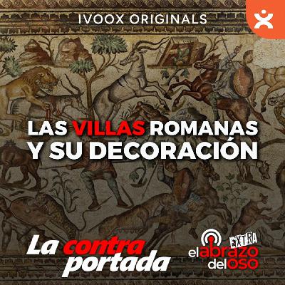 Las villas romanas y su decoración - La Contraportada - Episodio exclusivo para mecenas