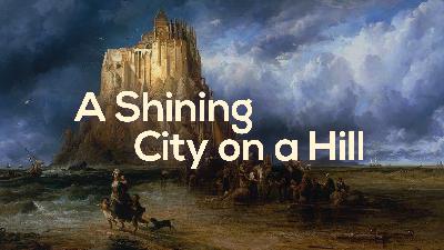 A Shining City on a Hill
