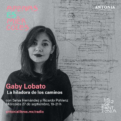 Gaby Lobato - La hiladora de los caminos Gaby Lobato - La hiladora de los caminos
