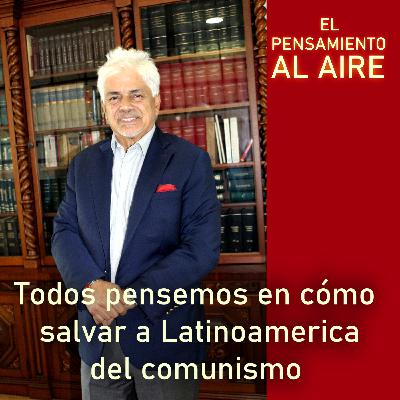 Todos pensemos en cómo salvar a Latinoamérica del comunismo Todos pensemos en cómo salvar a Latinoamérica del comunismo
