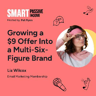 SPI 921: Growing a $9 Offer Into a Multi-Six-Figure Brand with Liz Wilcox