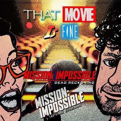 Episode 46 - MISSION: IMPOSSIBLE 7 and 8 Episode 46 - MISSION: IMPOSSIBLE 7 and 8