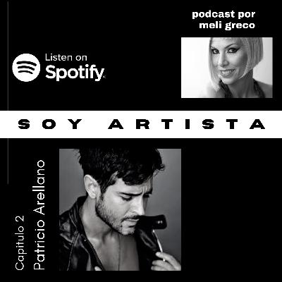 Capítulo 2. Soy Artista. Invitado Patricio Arellano Capítulo 2. Soy Artista. Invitado Patricio Arellano