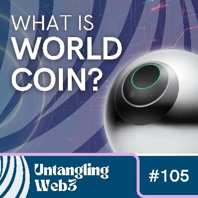 #105 Untangling: Worldcoin