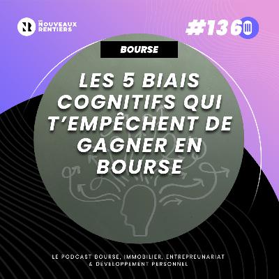 #136 Les 5 biais cognitifs qui ruinent tes investissements en bourse (et comment les éviter)
