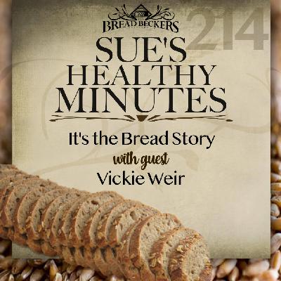214: It's the Bread Story, with guest, Vickie Weir 214: It's the Bread Story, with guest, Vickie Weir