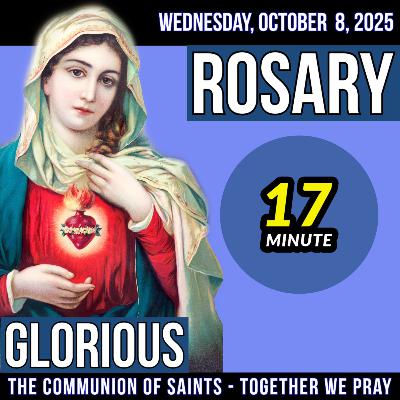 TODAY'S ROSARY for WEDNESDAY, OCTOBER 8, 2025  - Glorious Mysteries -
