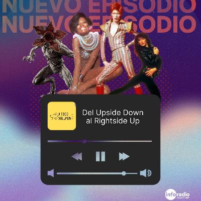A Todo Volumen #111 - Del Upside Down al Rightside Up