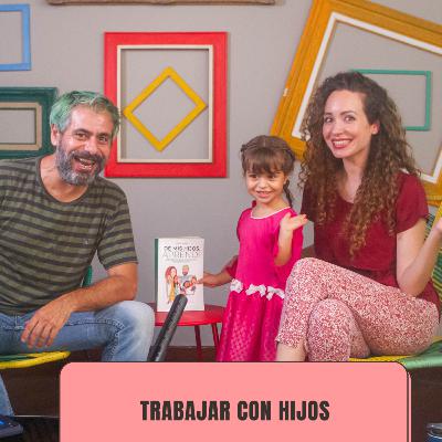 Ep 69 trabajar con hijos Vamos Pelo a Pelo