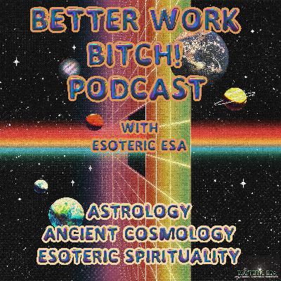 Better Work B*tch: S9 Ep8 - How I Have Activated an Aligned Manifesting Relationship with Universe