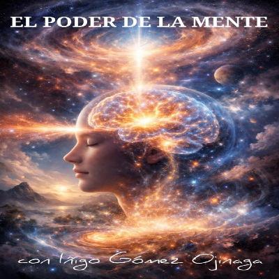 El poder de la mente, con Iñigo Gómez Ojinaga El poder de la mente, con Iñigo Gómez Ojinaga