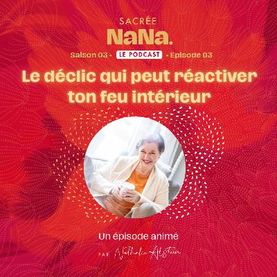 Le déclic qui peut réactiver ton feu intérieur • Nathalie Alsteen | E001
