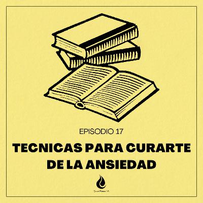 EP. 14 Tecnicas secretas para sanarte de la ansiedad