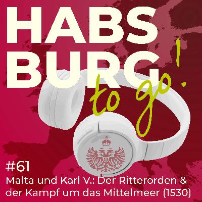 #061 – Malta und Karl V.: Der Ritterorden und der Kampf um das Mittelmeer (1530) 🇲🇹