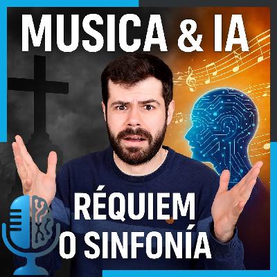 Música & IA: Réquiem o Sinfonía