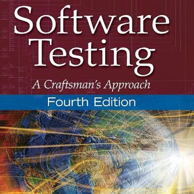 Software Testing: A Craftsman's Approach Software Testing: A Craftsman's Approach