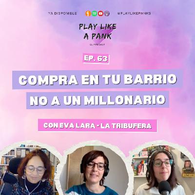 PLAP 64. Compra en tu barrio, no a un millonario con Eva Lara de La Tribufera