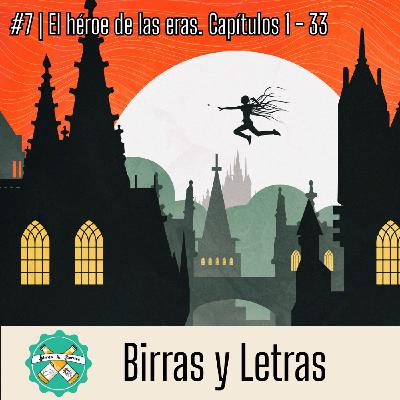 Club de Lectura El héroe de las eras - Capítulos 1 - 33 | Birras y Letras #7 Club de Lectura El héroe de las eras - Capítulos 1 - 33 | Birras y Letras #7