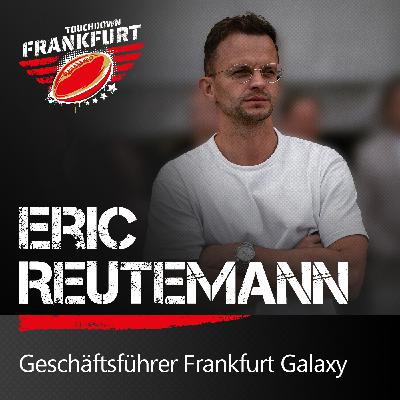 Frankfurt Galaxy: Geschäftsführer Eric Reutemann über die ELF und American Football in Frankfurt Frankfurt Galaxy: Geschäftsführer Eric Reutemann über die ELF und American Football in Frankfurt