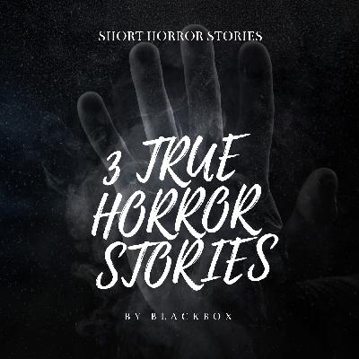3 True Family Horror Stories 3 True Family Horror Stories