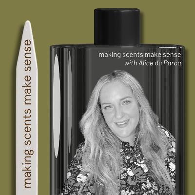 Making Scents Make Sense with Scentfluencer Alice du Parcq