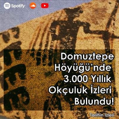 Domuztepe Höyüğünde 3.000 Yıllık Okçuluk İzleri Bulundu! Domuztepe Höyüğünde 3.000 Yıllık Okçuluk İzleri Bulundu!